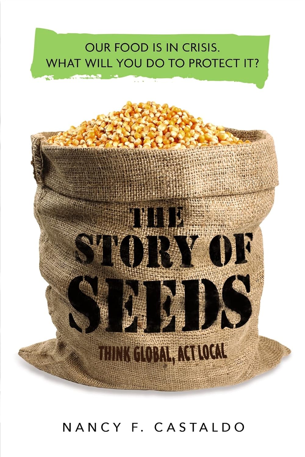 The Story of Seeds: Our food is in crisis. What will you do to protect it? – A Young Reader's Science Guide to Climate Change and Biodiversity