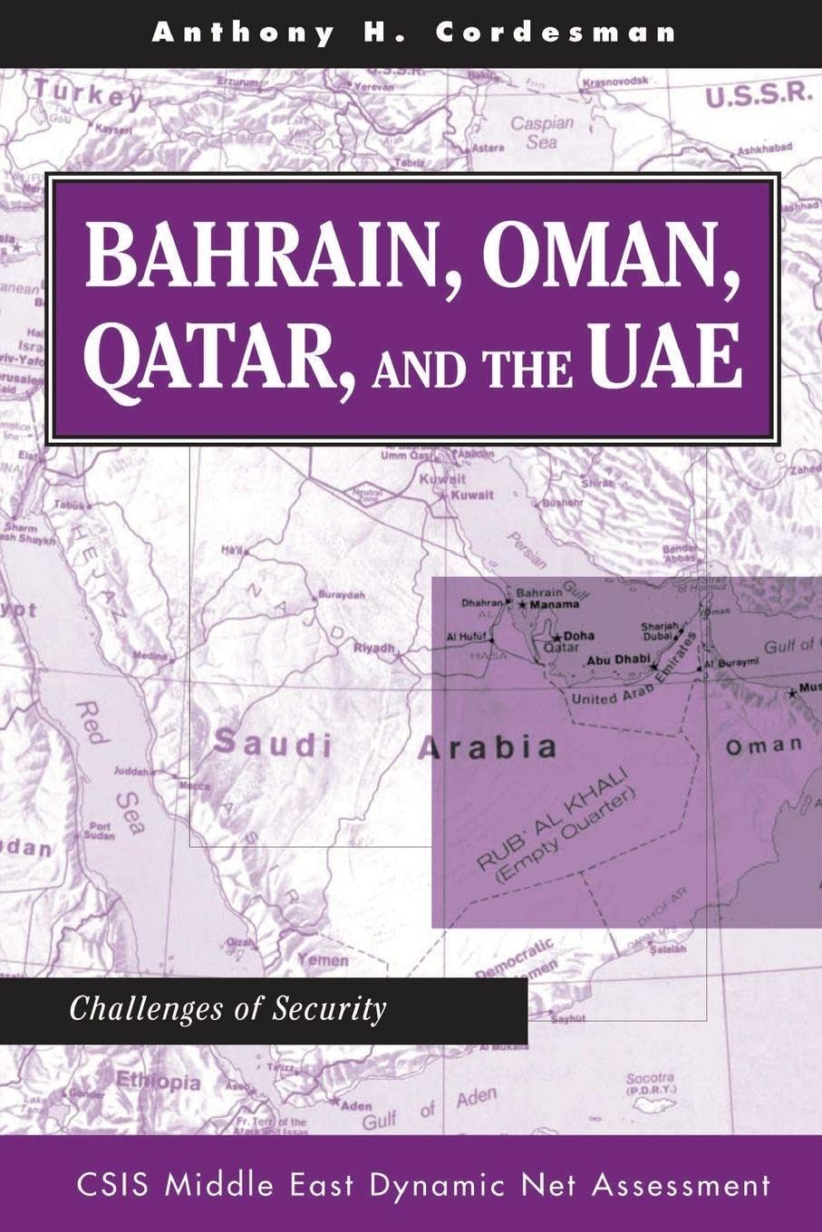 Bahrain, Oman, Qatar, And The Uae: Challenges Of Security (CSIS Middle East Dynamic Net Assessment)