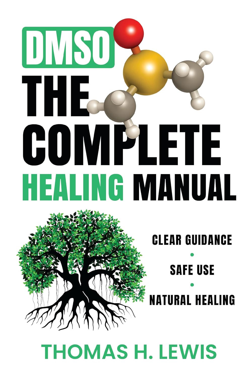 DMSO: The Complete Healing Manual: A Comprehensive Dimethyl Sulfoxide Guide with 250+ Evidence-Based Protocols, Safe Dilution & Application Methods, Including a 30-Day Starter Program and More