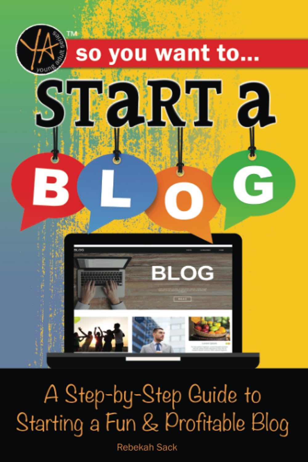 So You Want to Start a Blog A Step-by-Step Guide to Starting a Fun & Profitable Blog