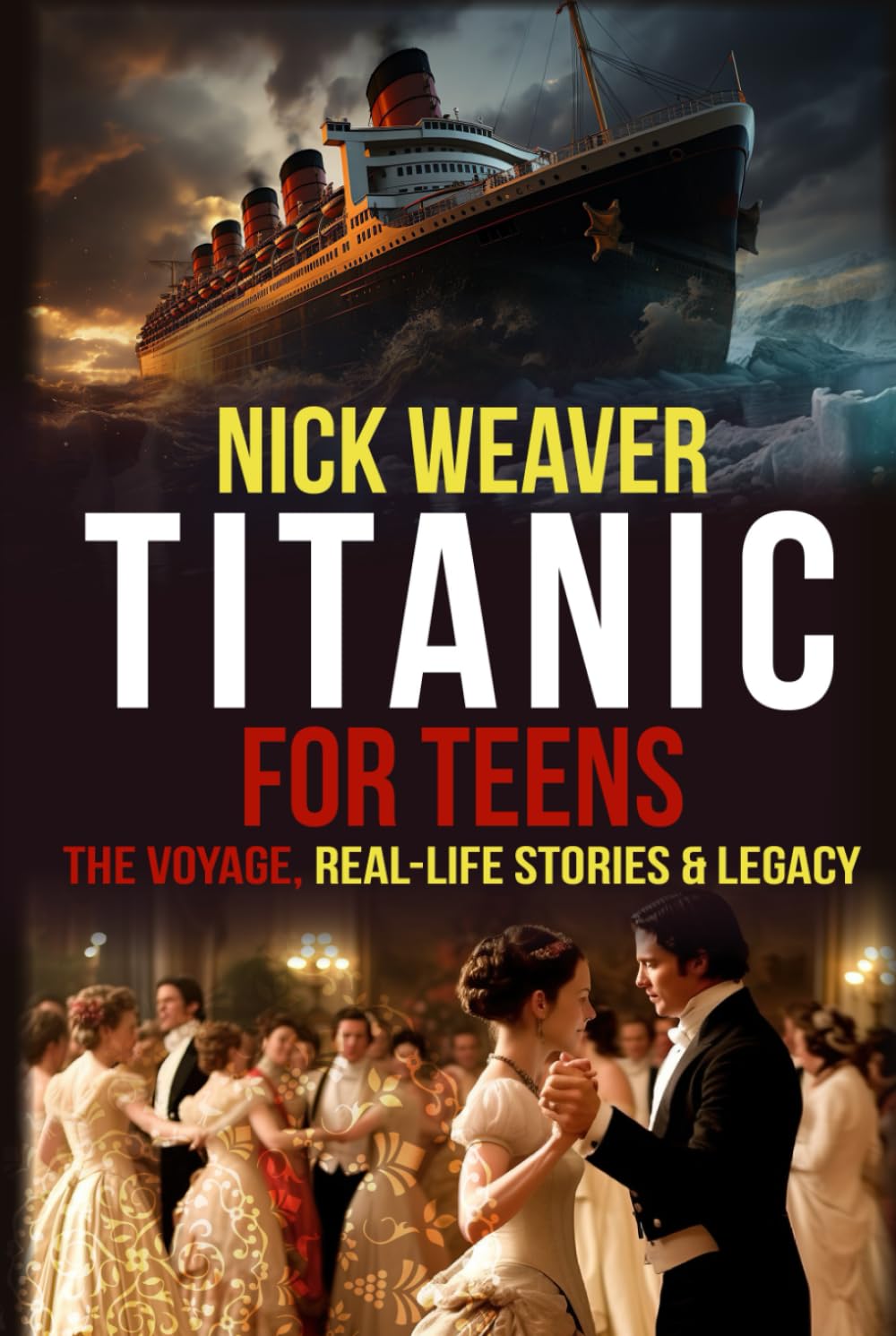 Titanic for Teens: The Voyage, Real Life Stories, and Legacy (Real-Life History for Teens)