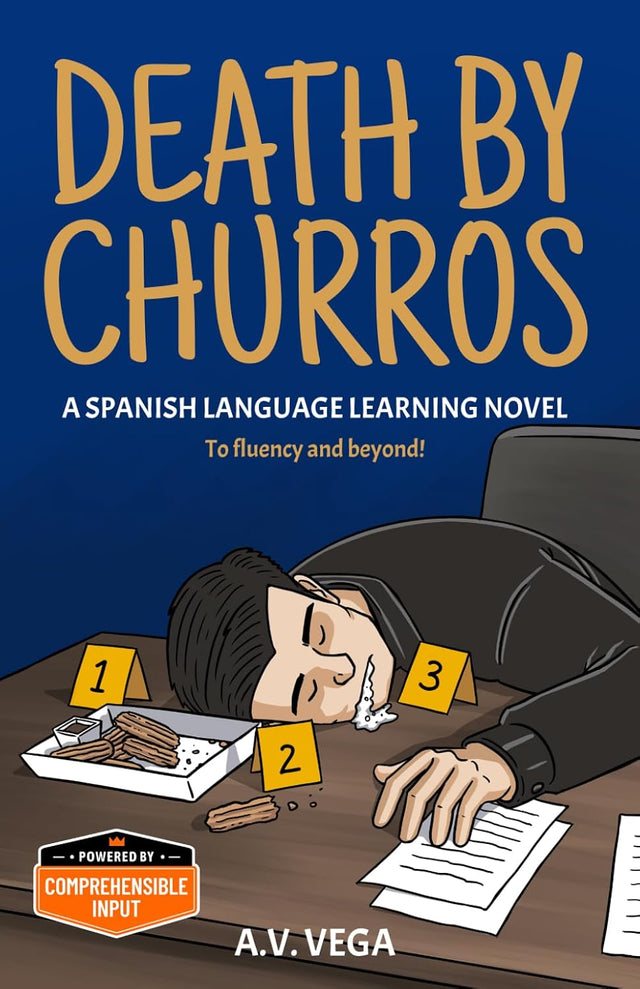 Death by Churros: A Spanish Language Learning Murder Mystery Novel (To Fluency and Beyond!) (Spanish Edition)