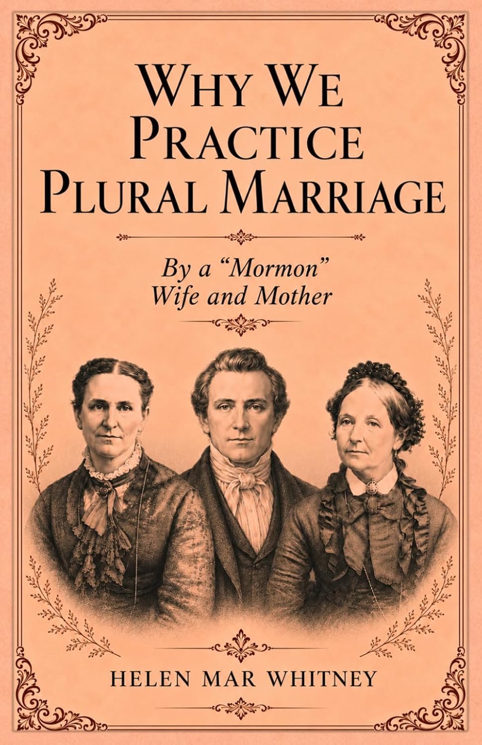 Why We Practice Plural Marriage
