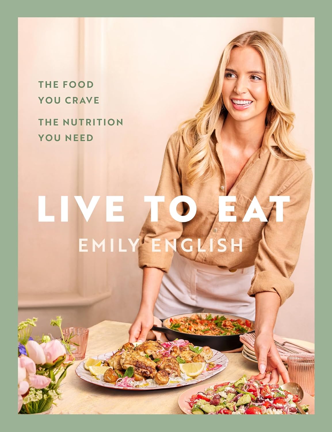 Live to Eat: The food you crave, the nutrition you need: The instant #1 Sunday Times bestseller