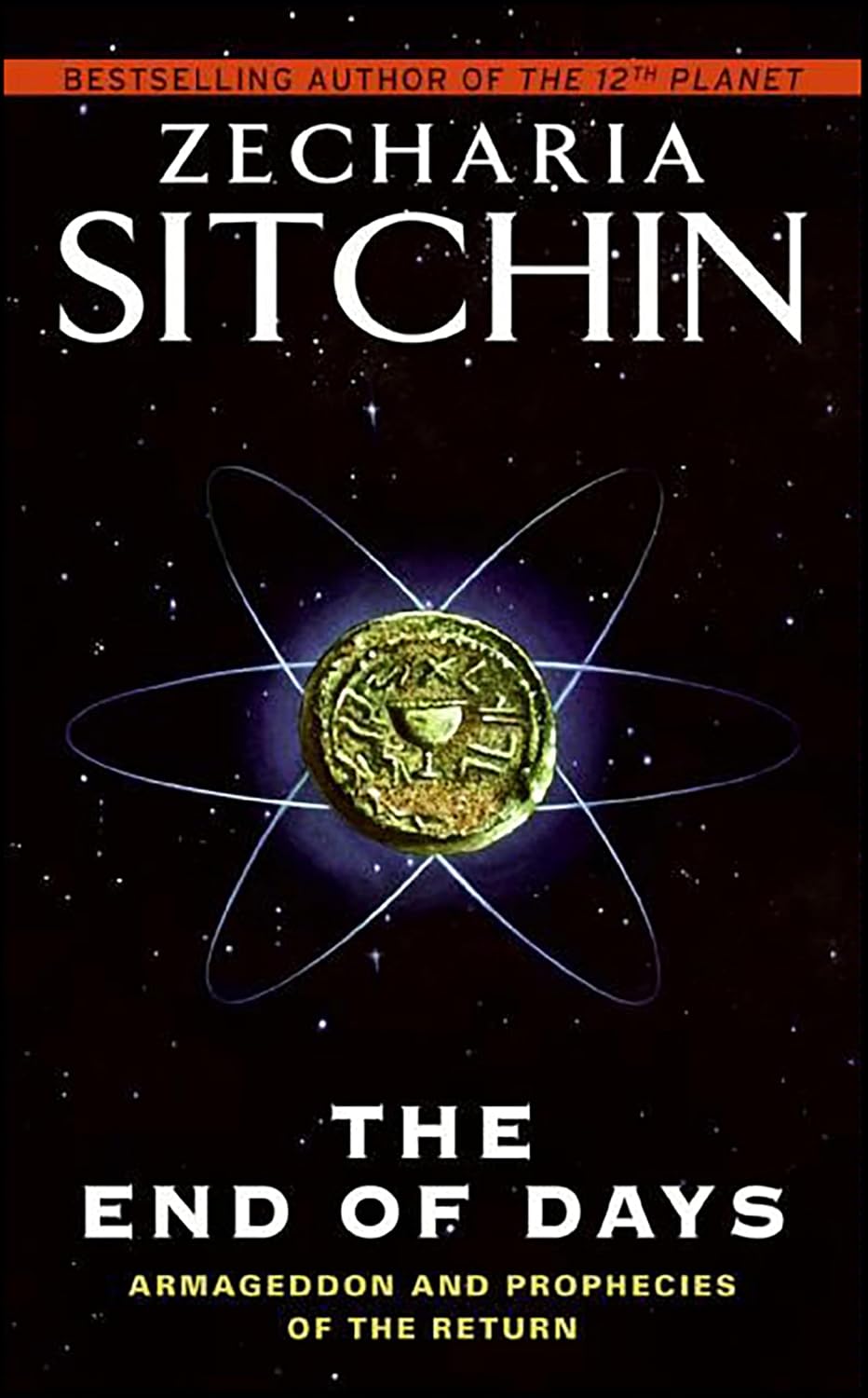 The End of Days: Armageddon and Prophecies of the Return (Earth Chronicles Book 7)