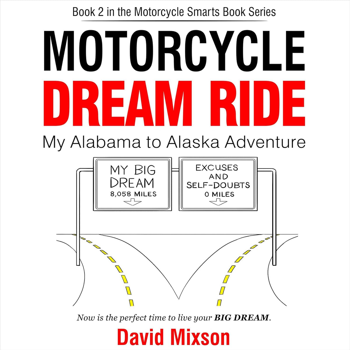 Motorcycle Dream Ride: My Alabama to Alaska Adventure