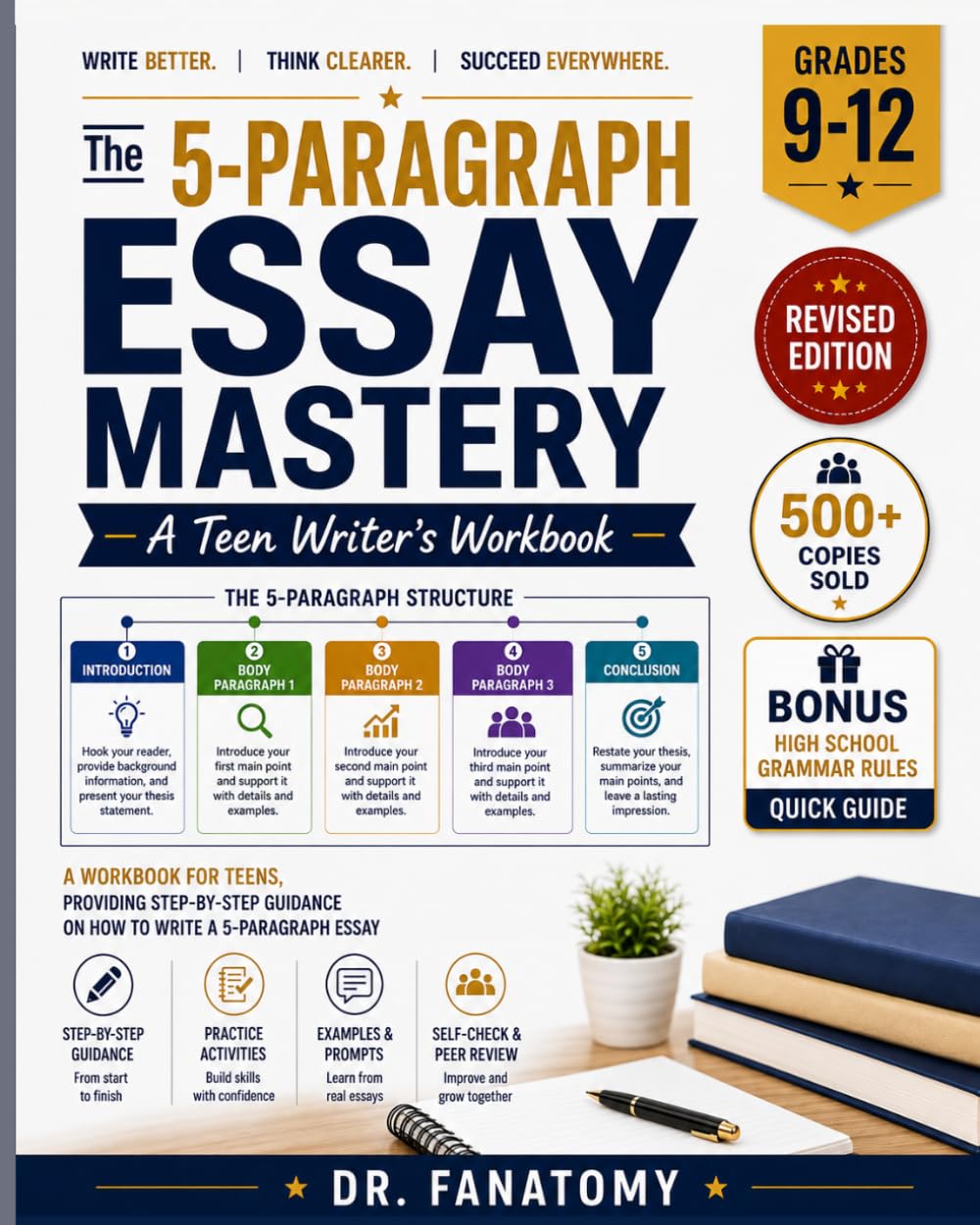 The 5-Paragraph Essay Mastery : A Teen Writer's Workbook: A Workbook for Teens, Providing Step-by-Step Guidance on How to Write a 5-Paragraph Essay (Young Writer- High School Collection)