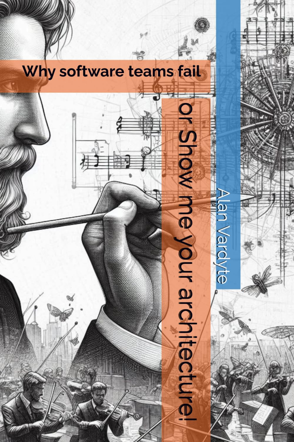 Why software teams fail or Show me your architecture!