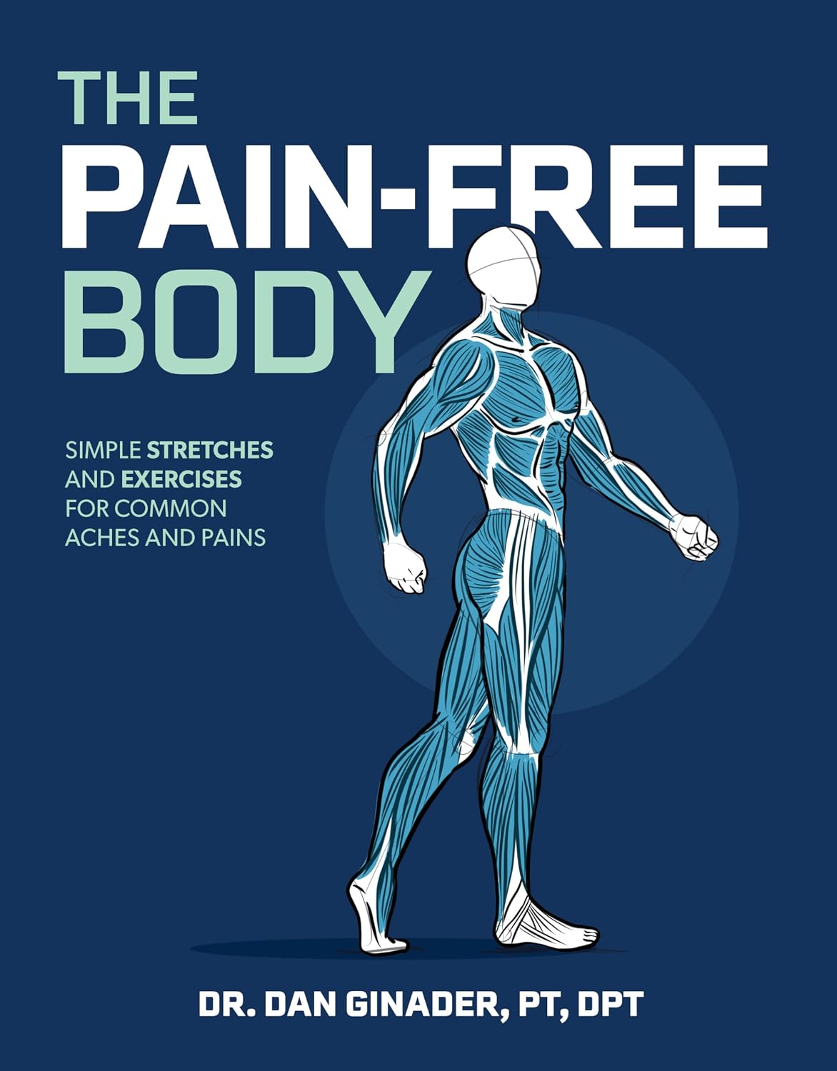 The Pain-Free Body: Simple Stretches and Exercises for Common Aches and Pains