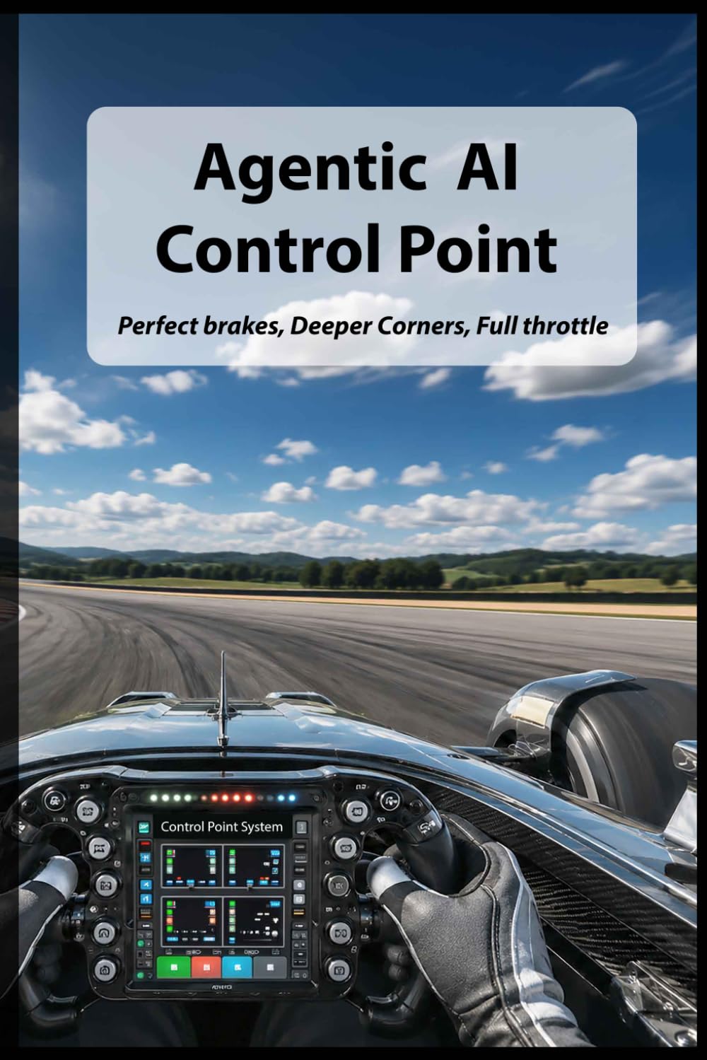 Agentic AI Control Point: Perfect brakes. Deeper corners. Full throttle.