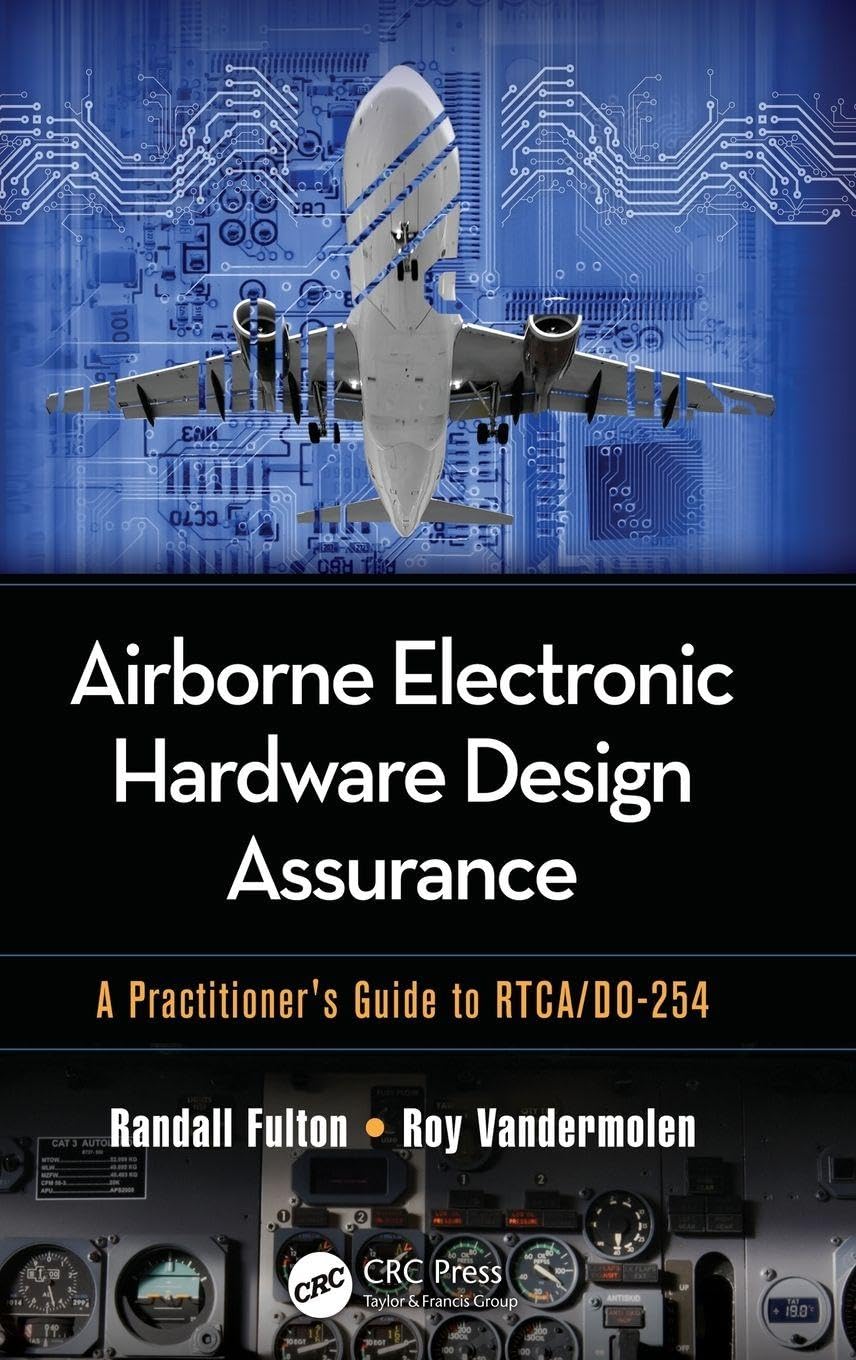 Airborne Electronic Hardware Design Assurance: A Practitioner's Guide to RTCA/DO-254