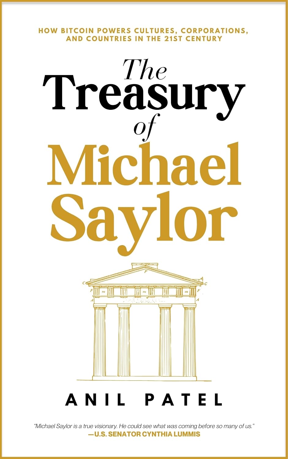 The Treasury of Michael Saylor: How Bitcoin Powers Cultures, Corporations, and Countries in the 21st Century