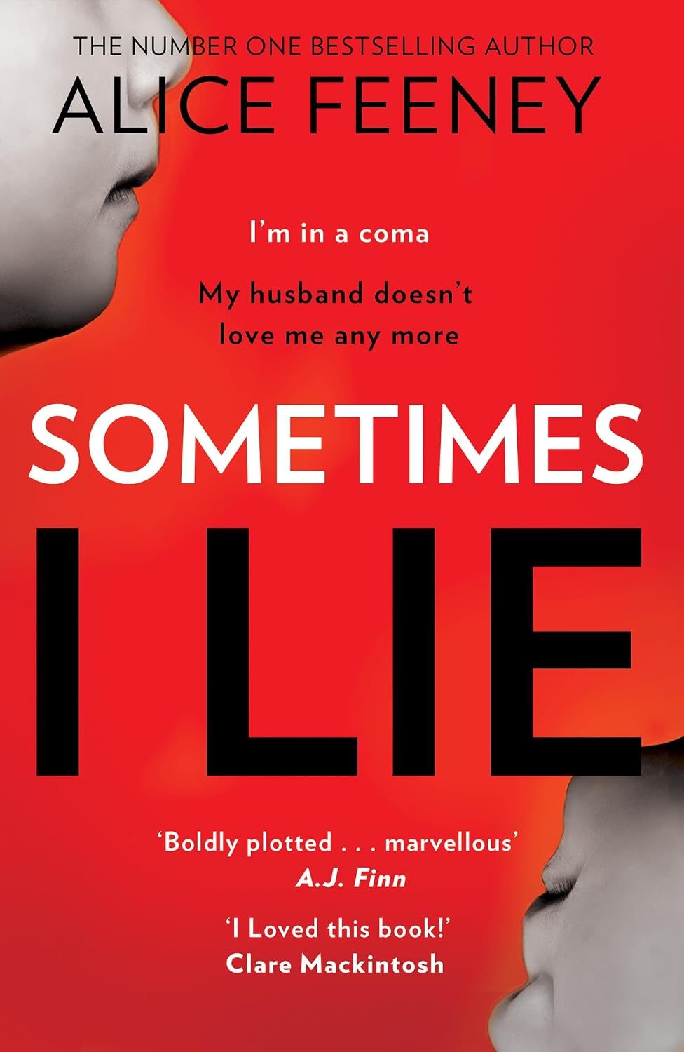 Sometimes I Lie: A tense and gripping psychological suspense thriller from the New York Times and Sunday Times bestselling author of the Number 1 Netflix smash hit, His and Hers