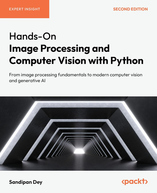 Hands-On Image Processing and Computer Vision with Python: From image processing fundamentals to modern computer vision and generative AI