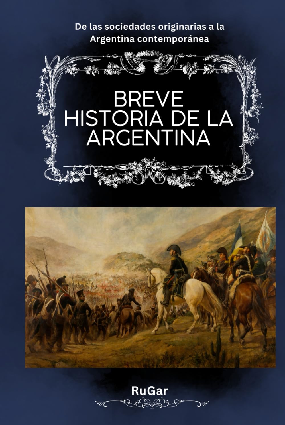 Breve historia de la Argentina: De las sociedades originarias a la Argentina contemporánea (Biblioteca de Historia) (Spanish Edition)