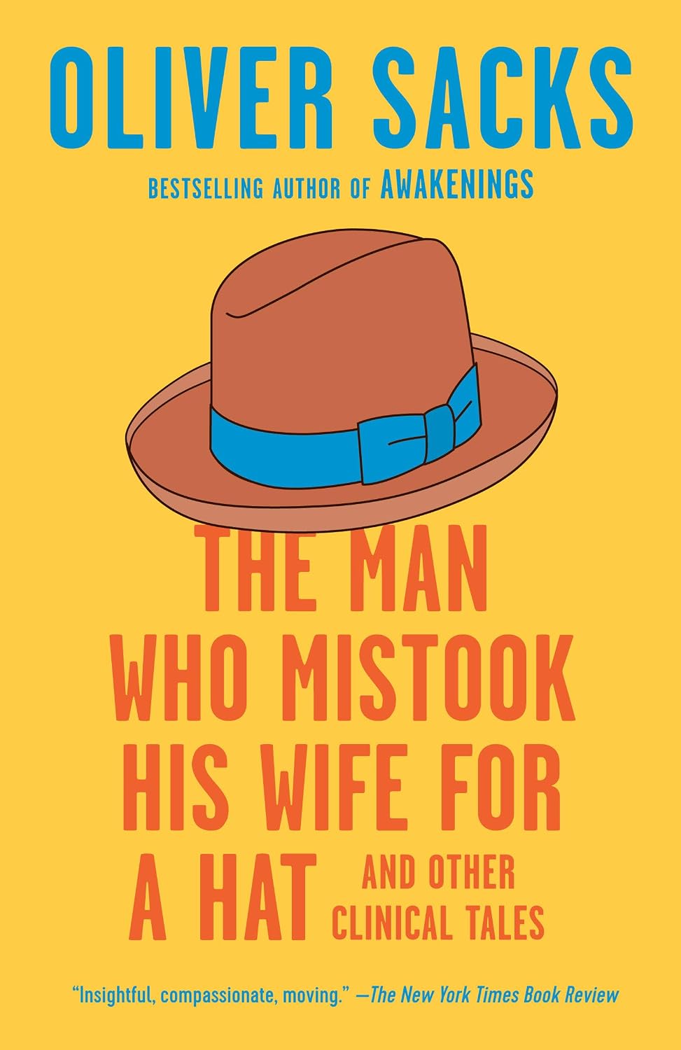 The Man Who Mistook His Wife for a Hat: And Other Clinical Tales