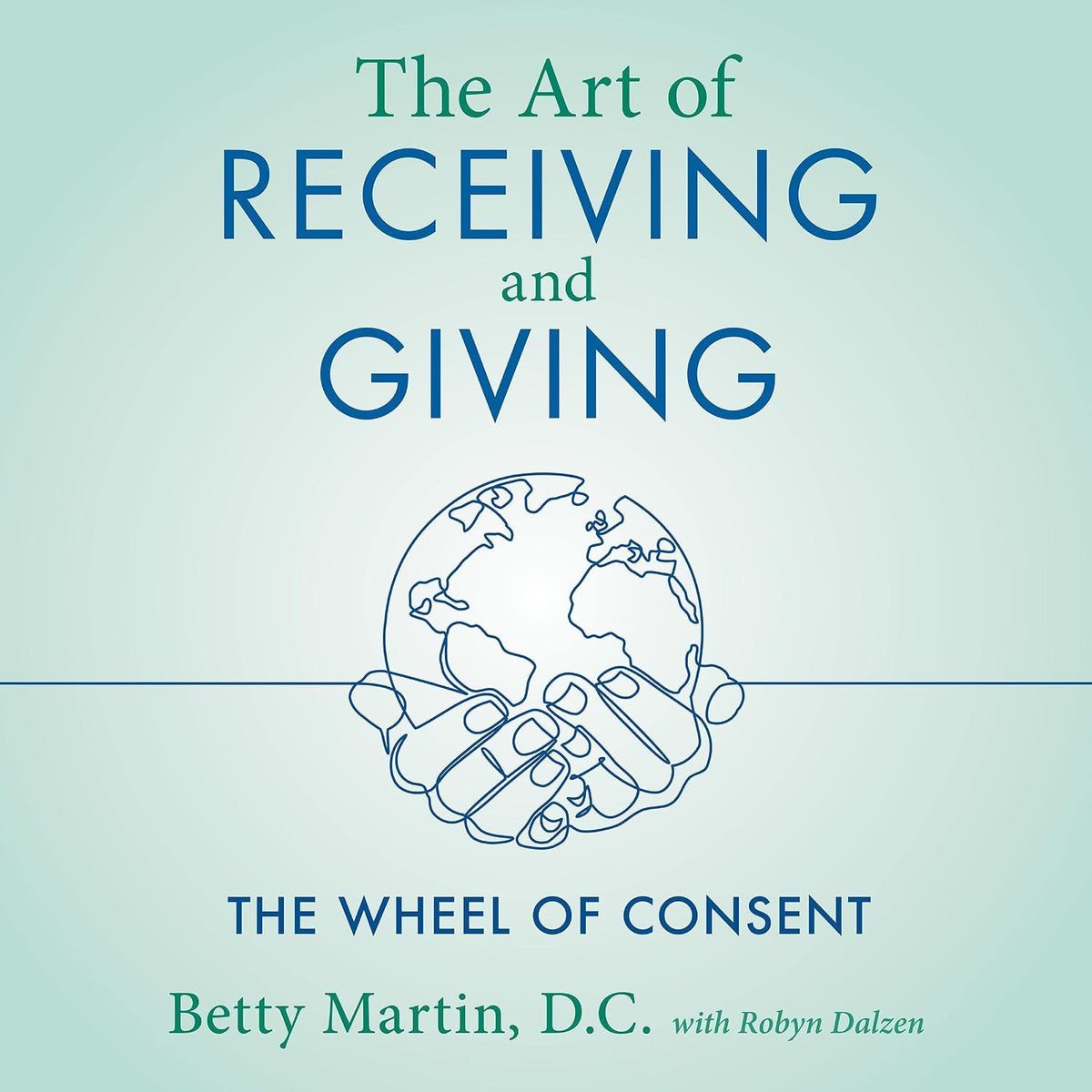 The Art of Receiving and Giving: The Wheel of Consent