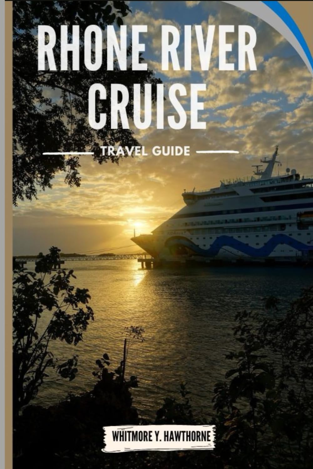 Rhone River Cruise Travel Guide: Journey Beyond the Tourist Trail from top attractions, restaurant, cuisines and more.