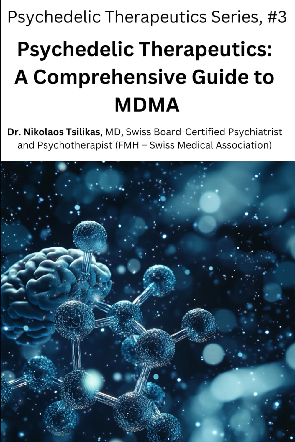 Psychedelic Therapeutics: A Comprehensive Guide to MDMA (Psychedelic Therapeutics Series)