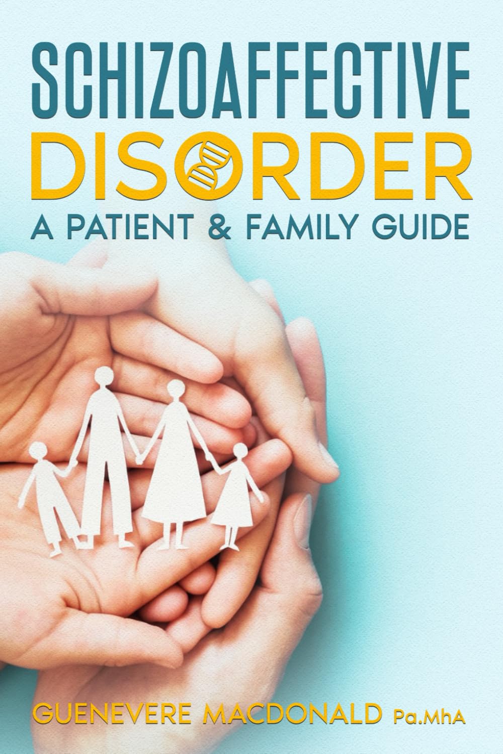 Schizoaffective Disorder: A Patient & Family Guide (Mental Health Unfiltered)