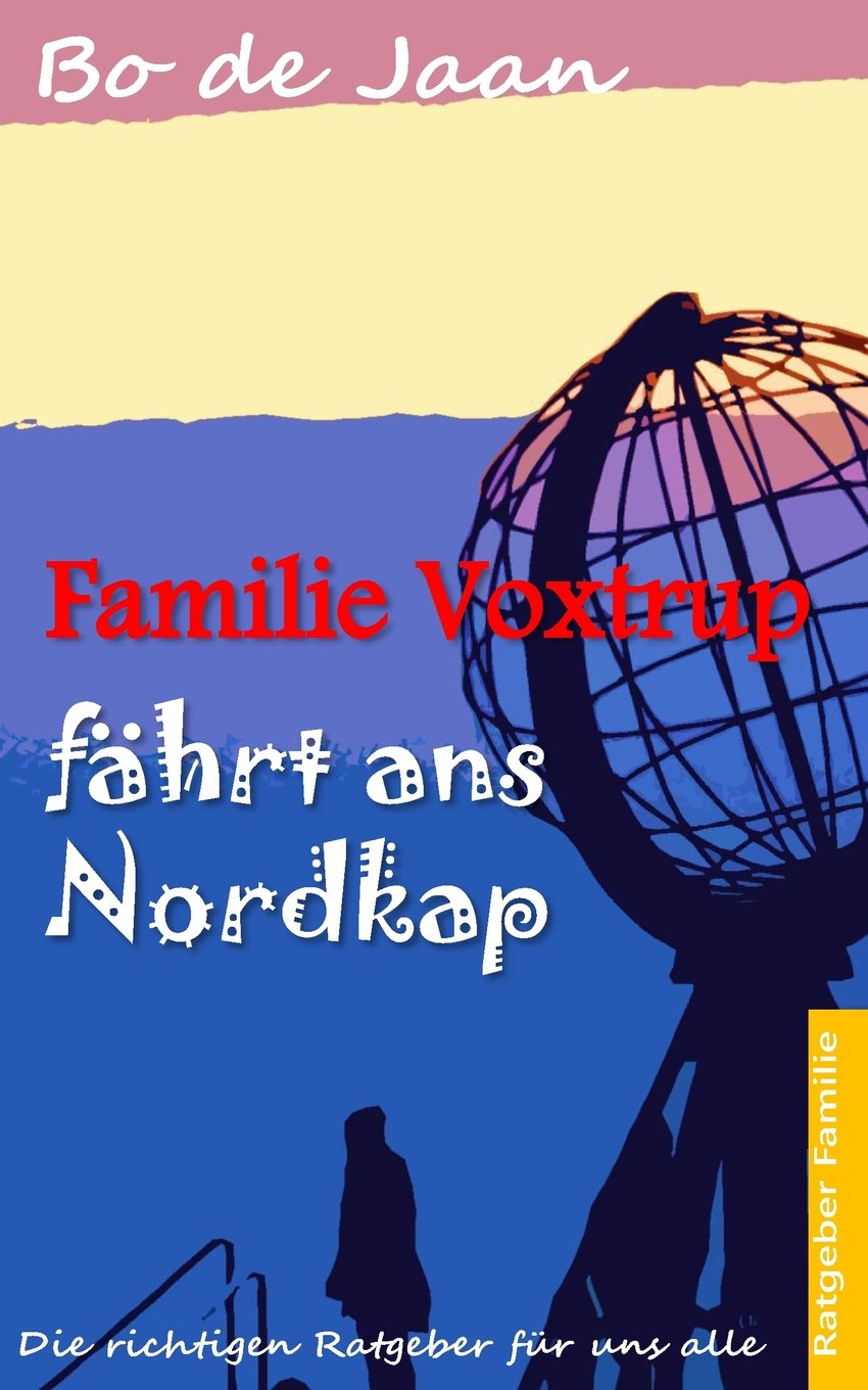 Familie Voxtrup fährt ans Nordkap (Ratgeber Familie) (German Edition)