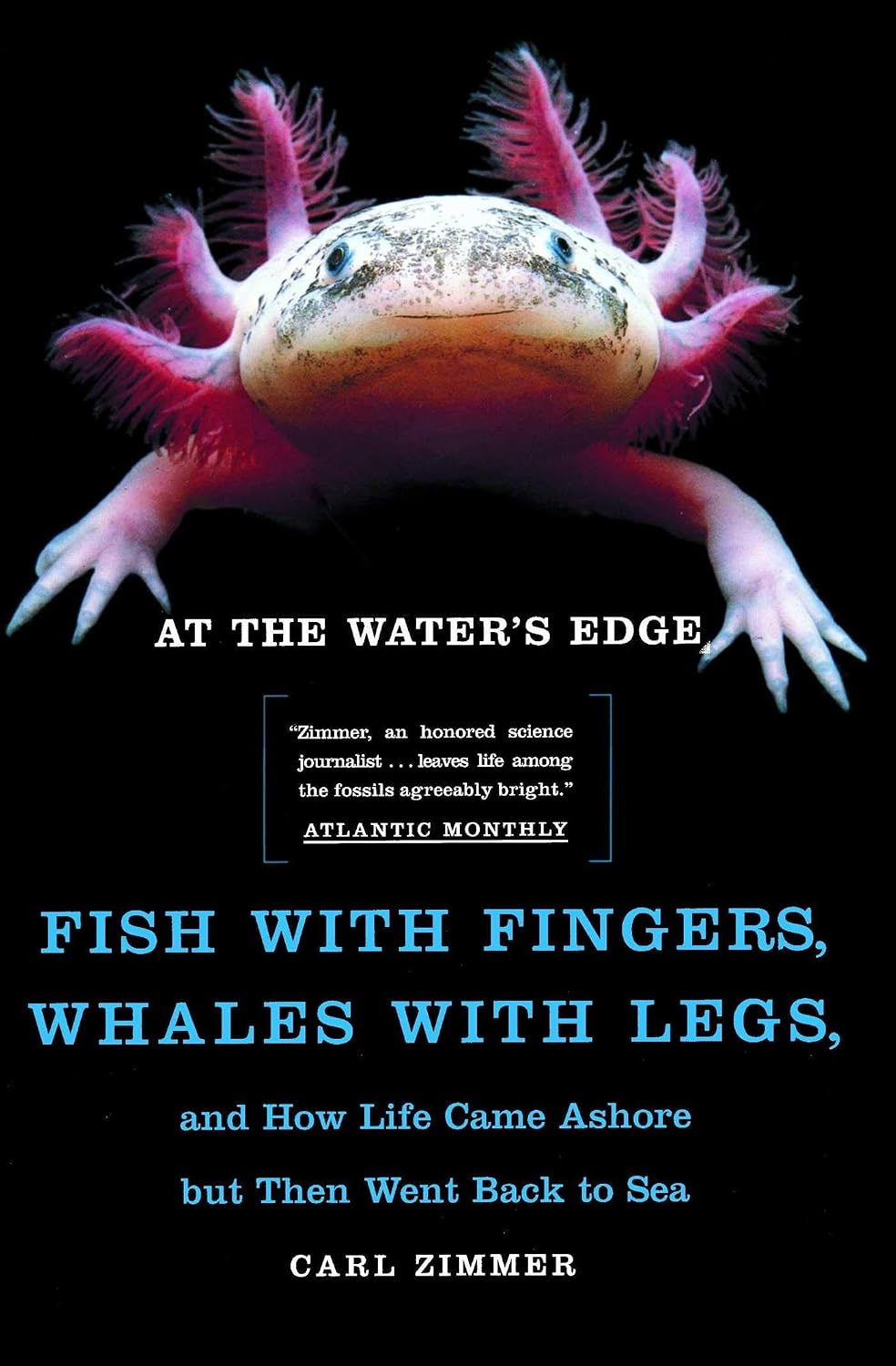 At the Water's Edge: Fish with Fingers, Whales with Legs, and How Life Came Ashore but Then Went Back to Sea