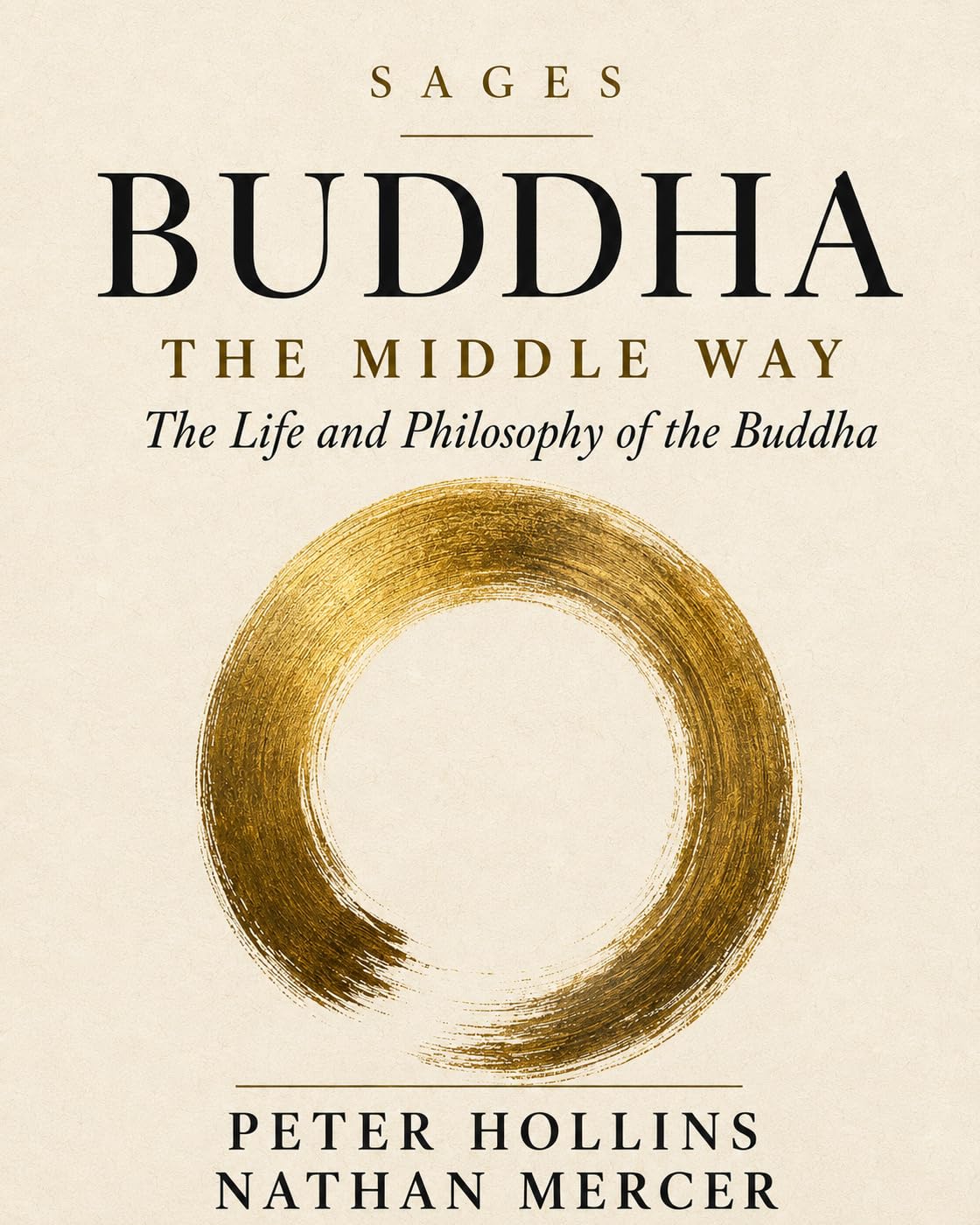 Buddha: The Middle Way and The Life and Philosophy of the Buddha (The Philosophers Book 4)