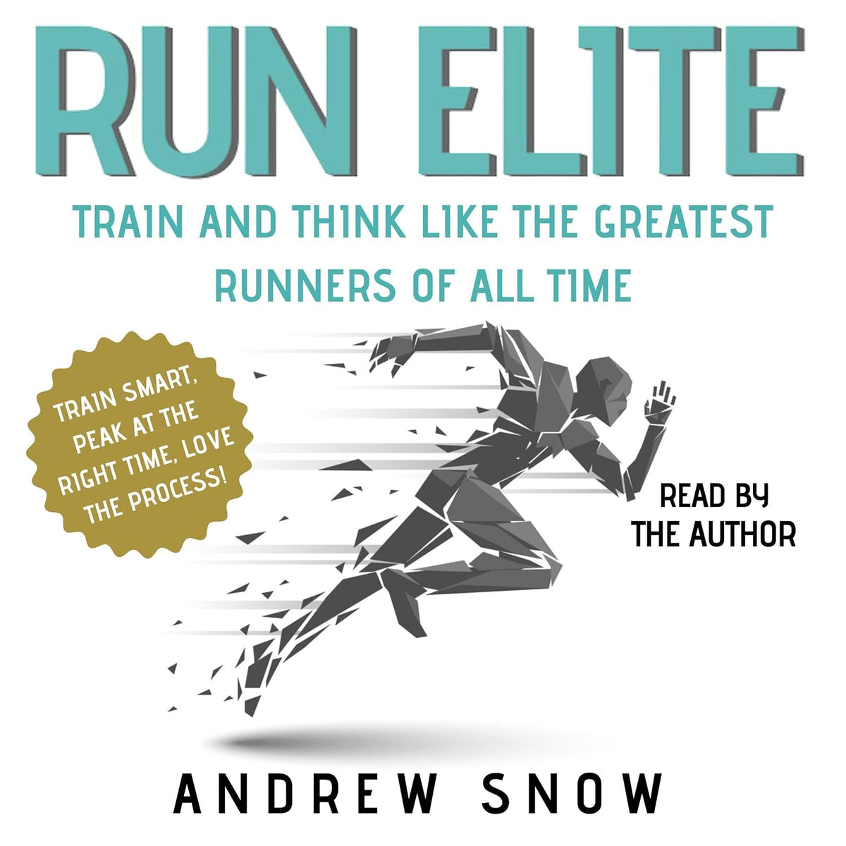 Run Elite: Train and Think Like the Greatest Runners of All Time