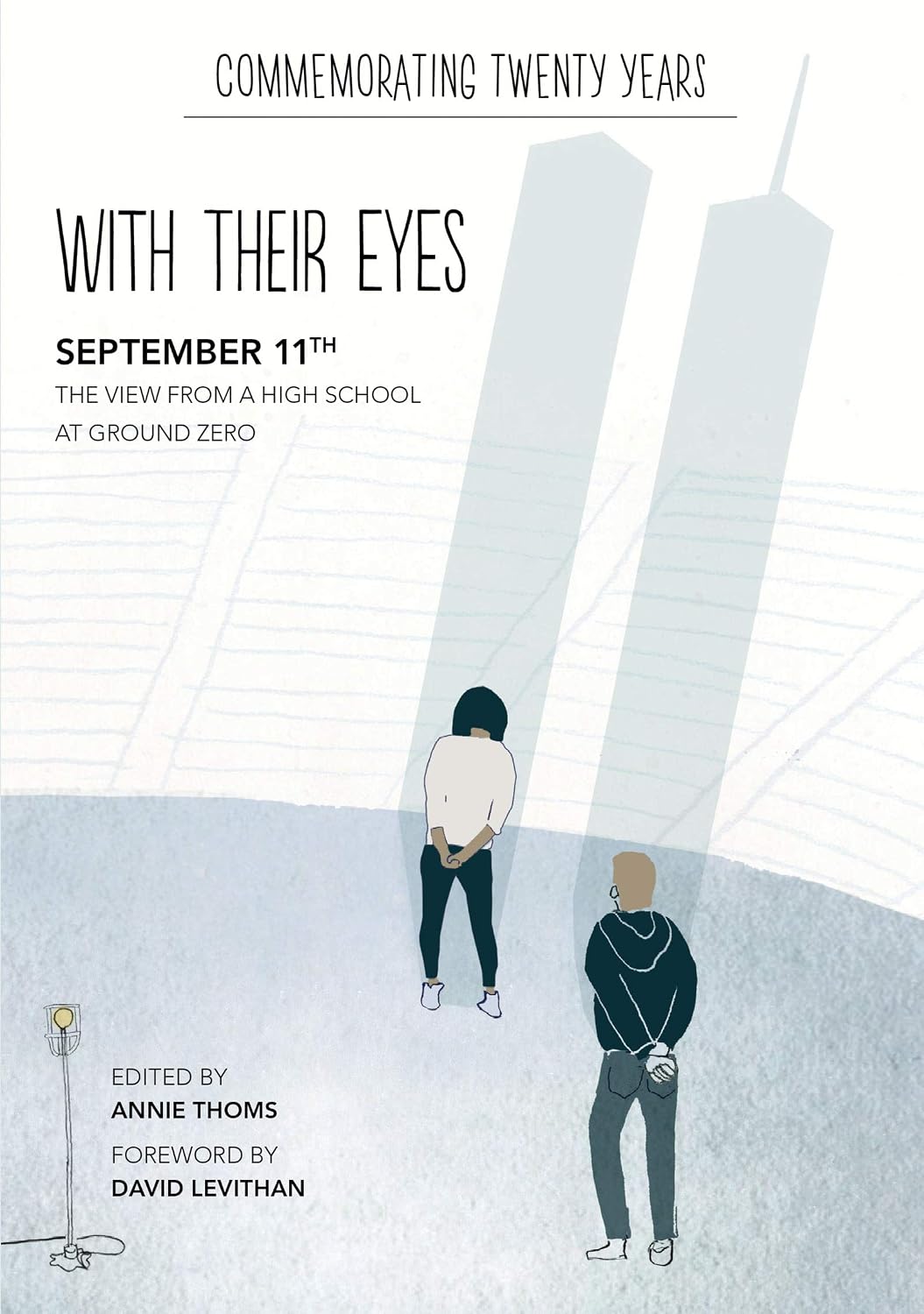 with their eyes: September 11th: The View from a High School at Ground Zero – An Acclaimed Young Adult Play About Student Witnesses
