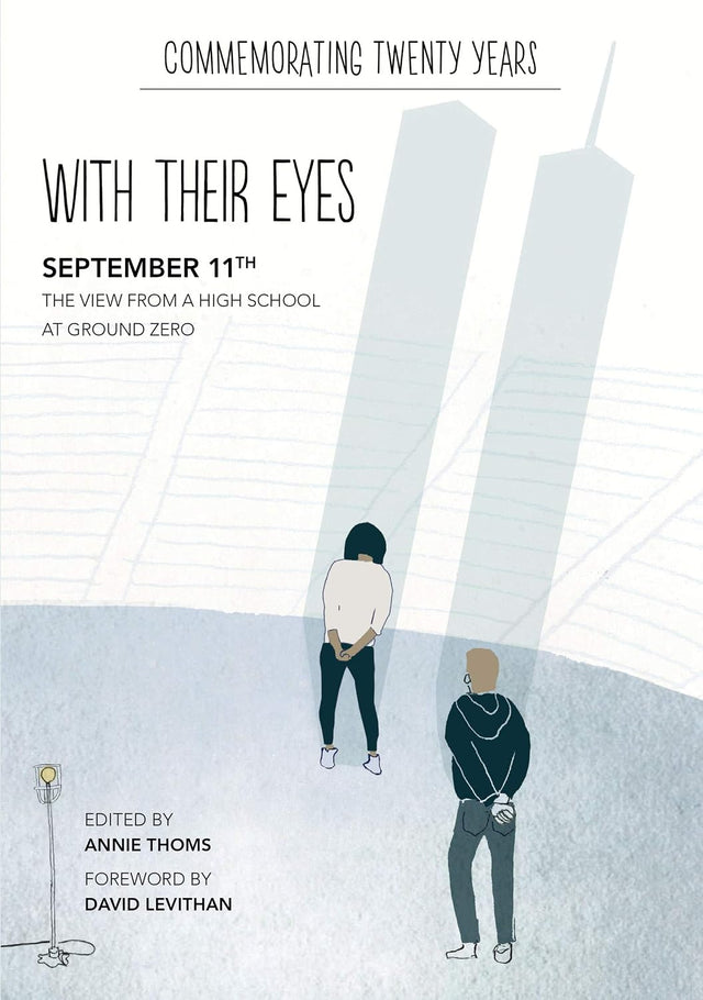 with their eyes: September 11th: The View from a High School at Ground Zero – An Acclaimed Young Adult Play About Student Witnesses