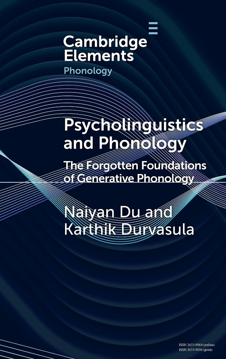 Psycholinguistics and Phonology: The Forgotten Foundations of Generative Phonology (Elements in Phonology)