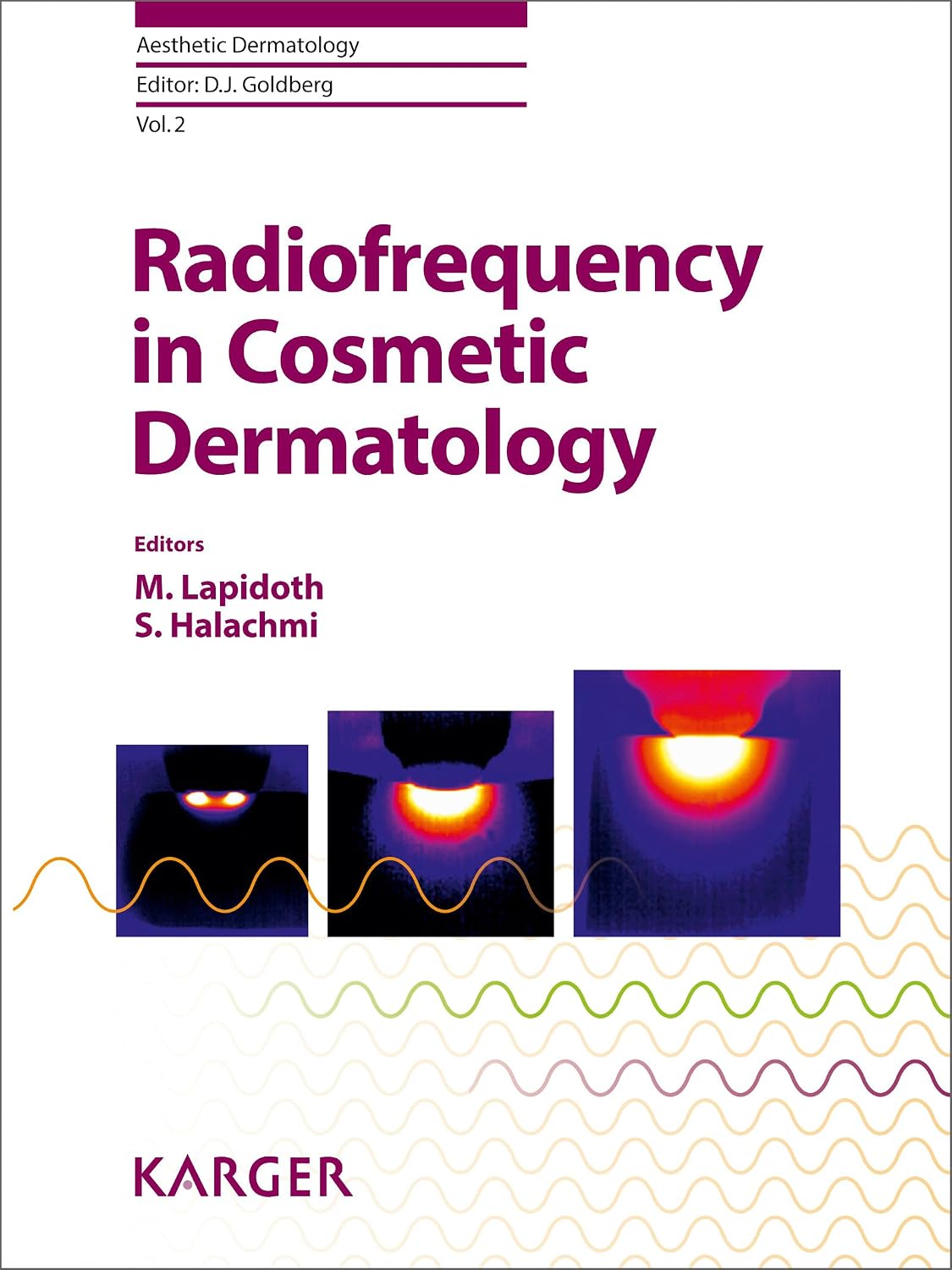 Radiofrequency in Cosmetic Dermatology (Aesthetic Dermatology Book 2)