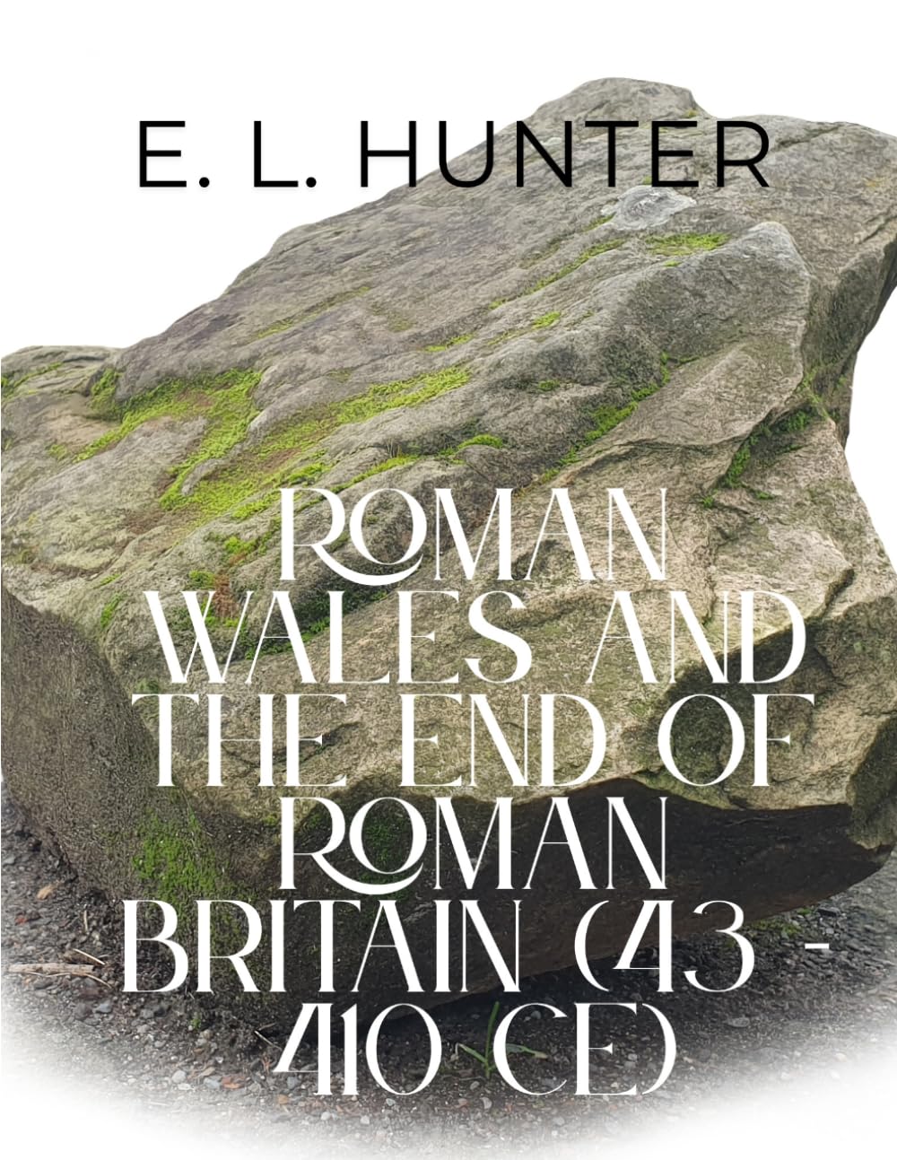Roman Wales and the End of Roman Britain (43 - 410 CE)