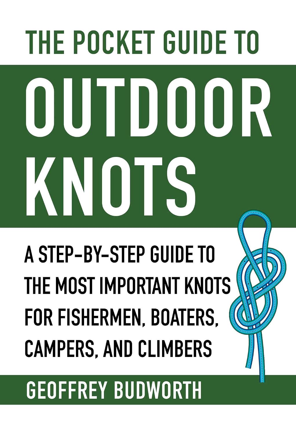 Pocket Guide to Outdoor Knots: A Step-By-Step Guide to the Most Important Knots for Fishermen, Boaters, Campers, and Climbers