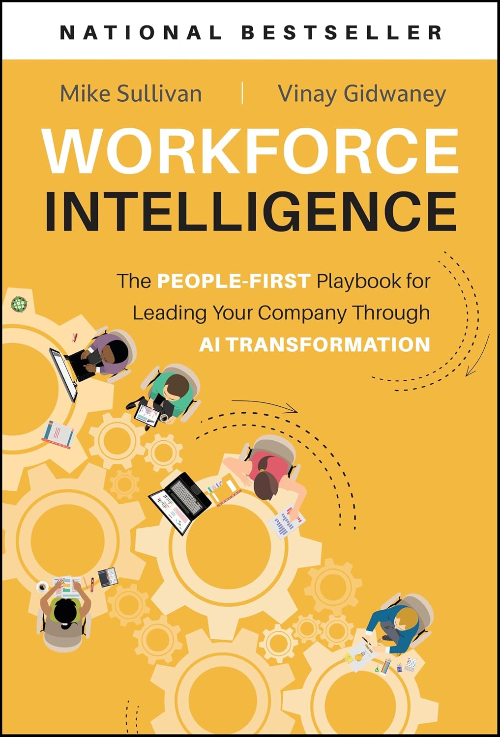 Workforce Intelligence: The People-First Playbook for Leading Your Company Through AI Transformation