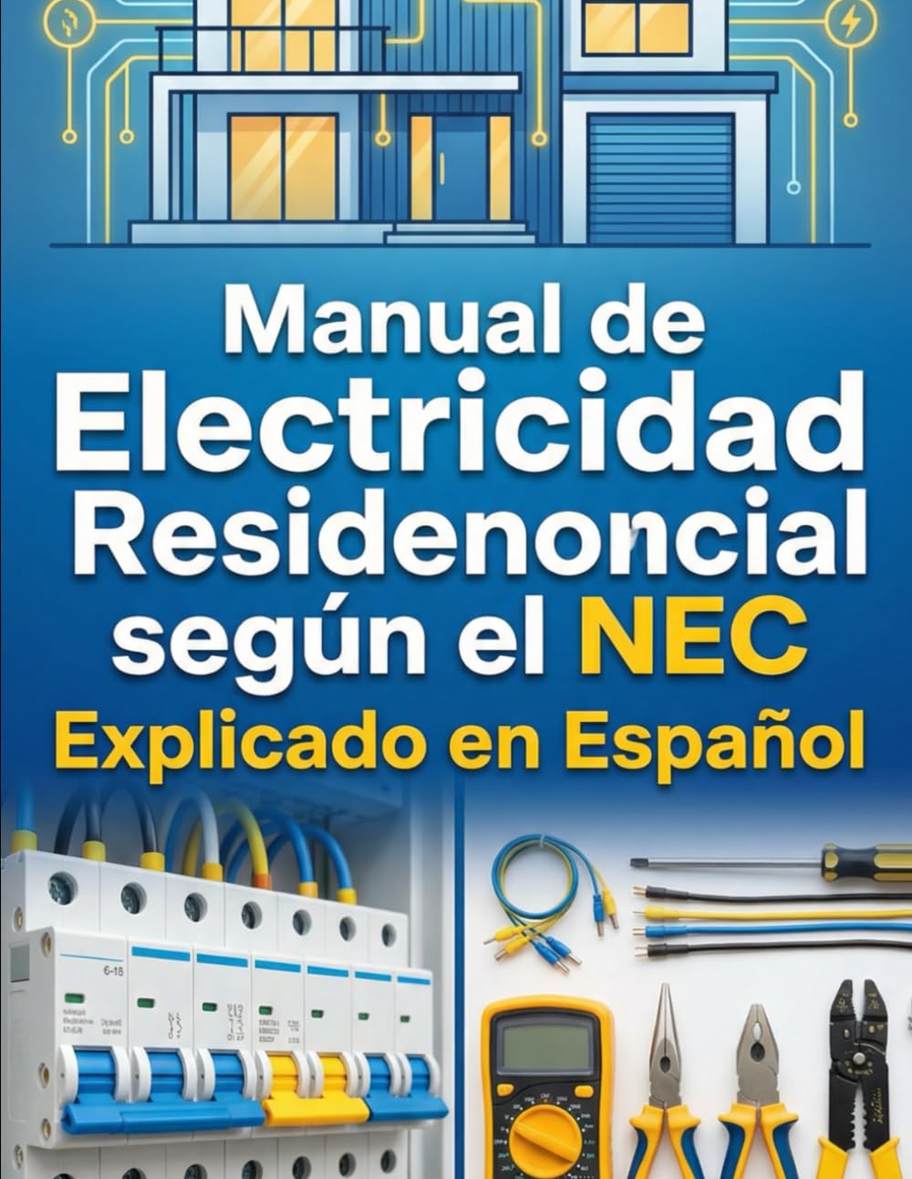 Manual de Electricidad Residencial según el NEC (National Electrical Code) Explicado en Español