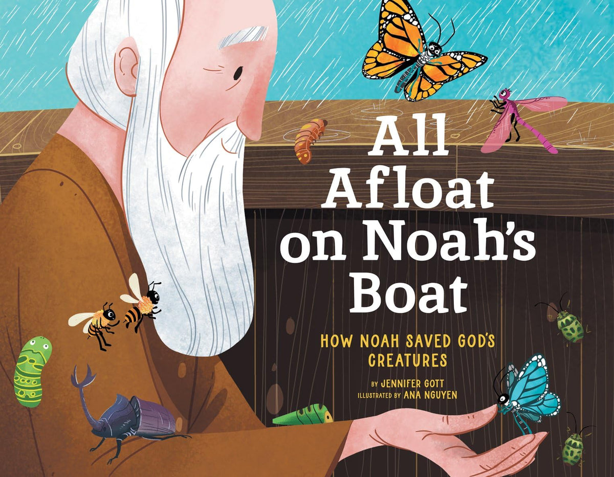 All Afloat on Noah's Boat: How Noah Saved God's Creatures