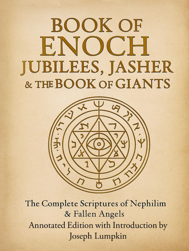 Book of Enoch, Jubilees, Jasher & The Book of Giants: The Complete Scriptures of Nephilim & Fallen Angels