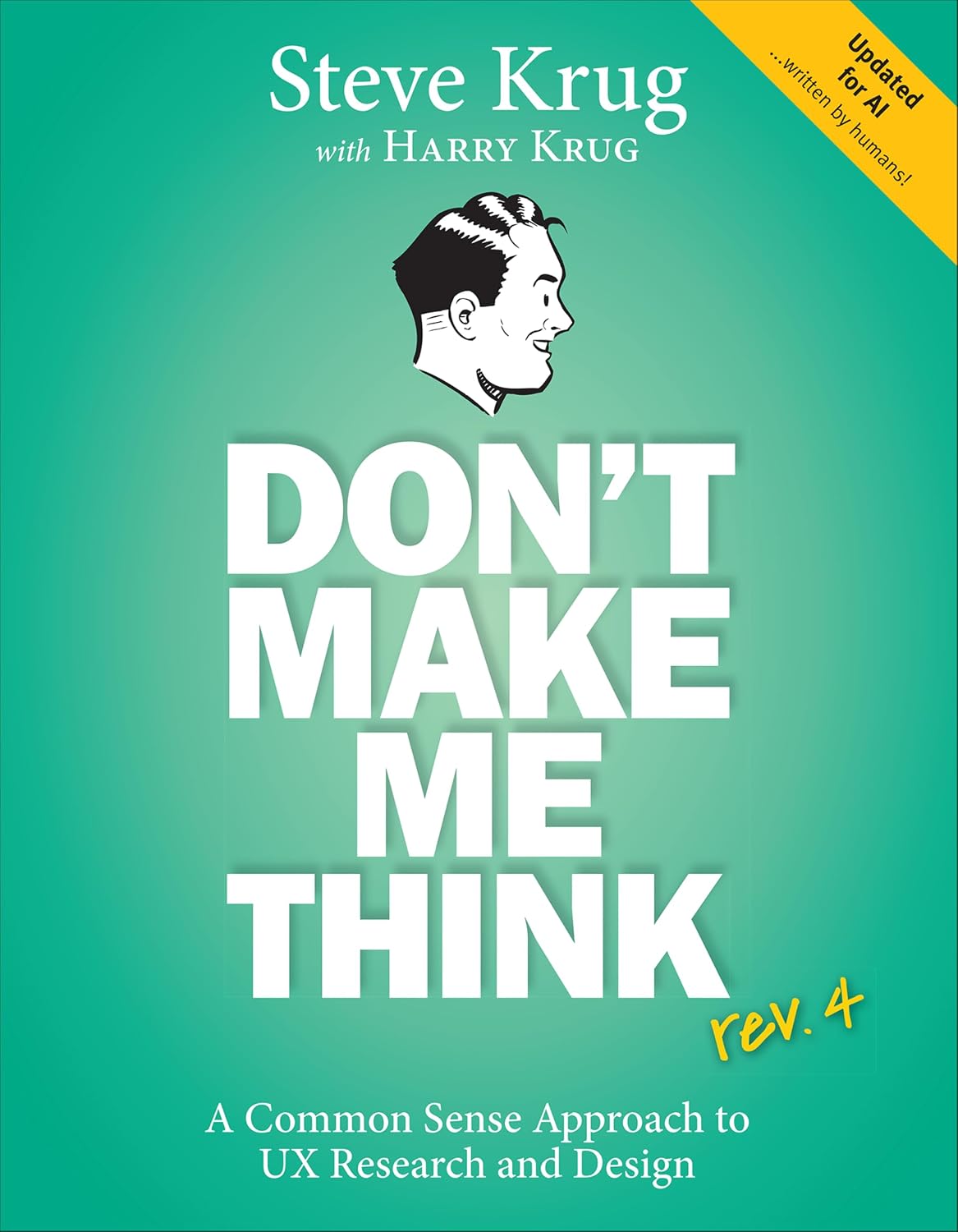 Don't Make Me Think, rev 4: A Common Sense Approach to UX Research and Design (Voices That Matter)
