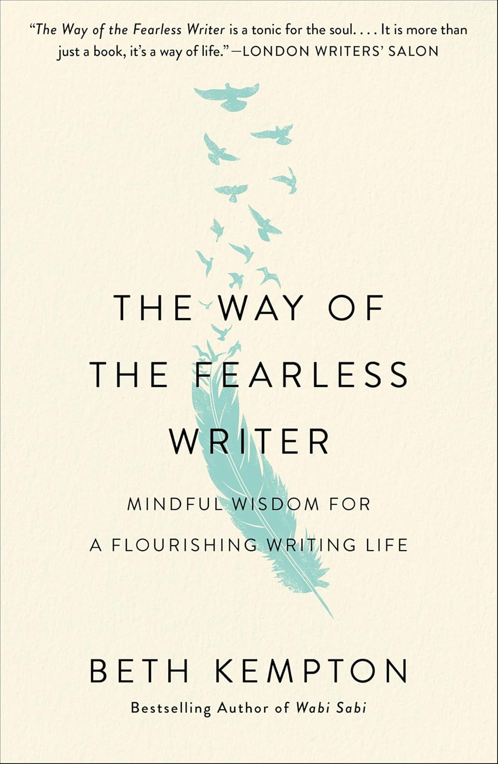 The Way of the Fearless Writer: Mindful Wisdom for a Flourishing Writing Life