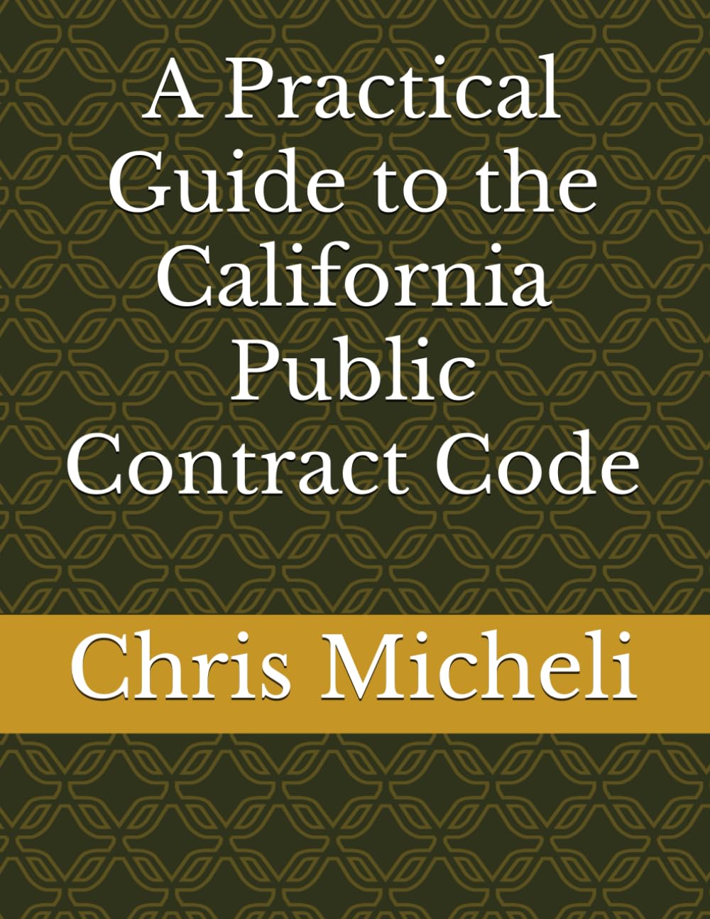 A Practical Guide to the California Public Contract Code