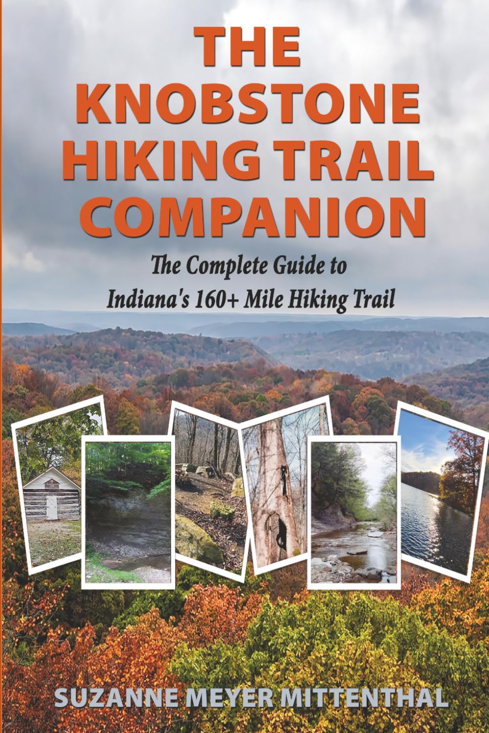 The Knobstone Hiking Trail Companion: The Complete Guide to Indiana's 160+ Mile Hiking Trail