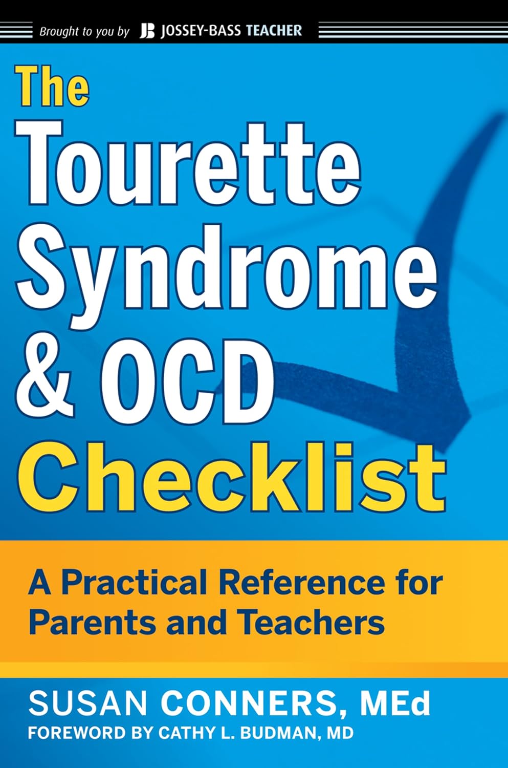 The Tourette Syndrome and OCD Checklist: A Practical Reference for Parents and Teachers (J-B Ed: Checklist)
