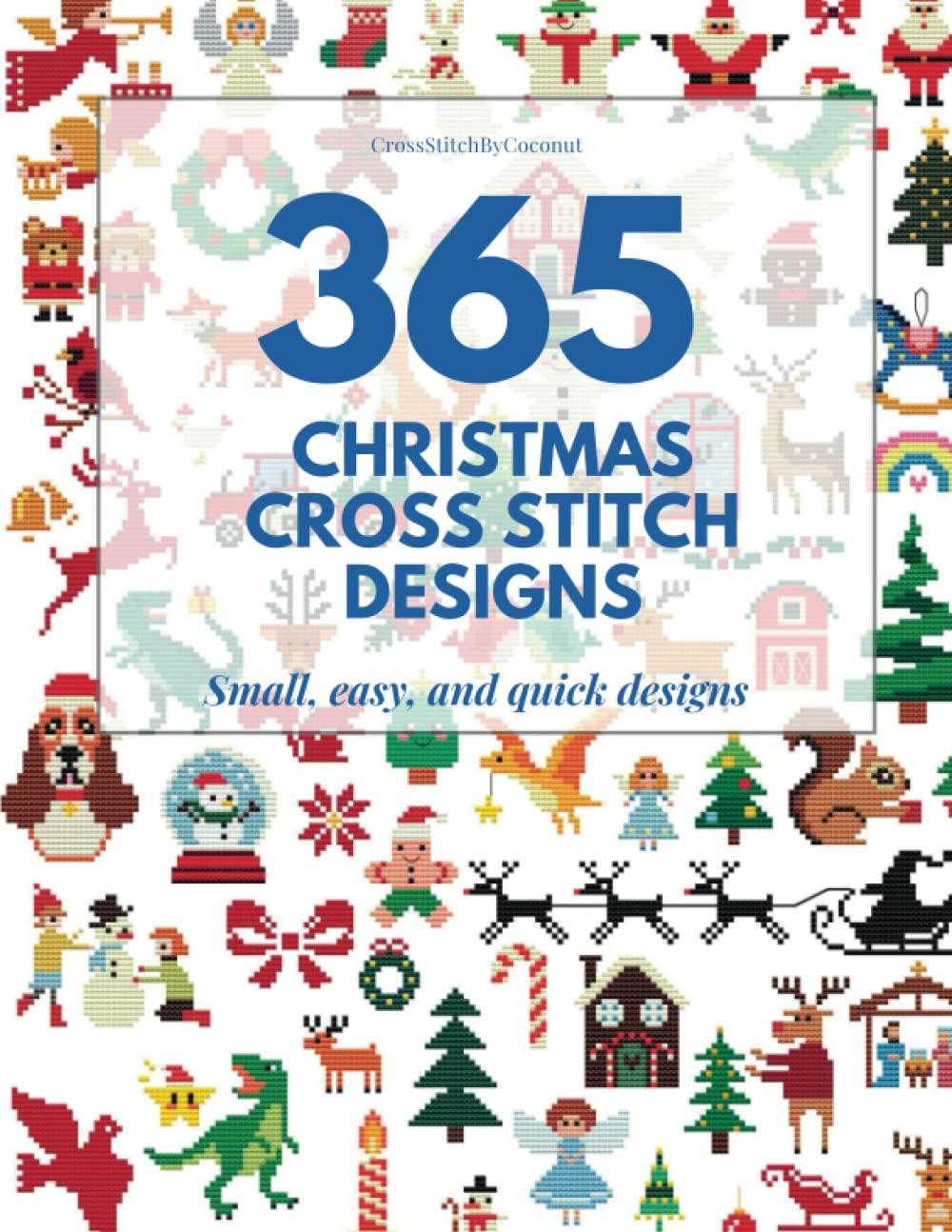 365 Christmas cross stitch designs: Small, easy, and quick designs