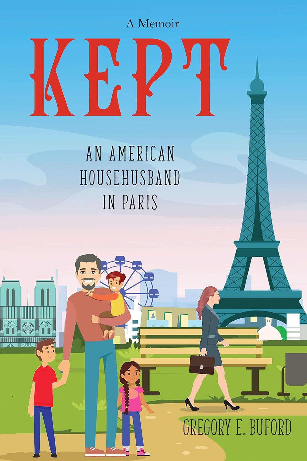 Kept: An American Househusband in Paris