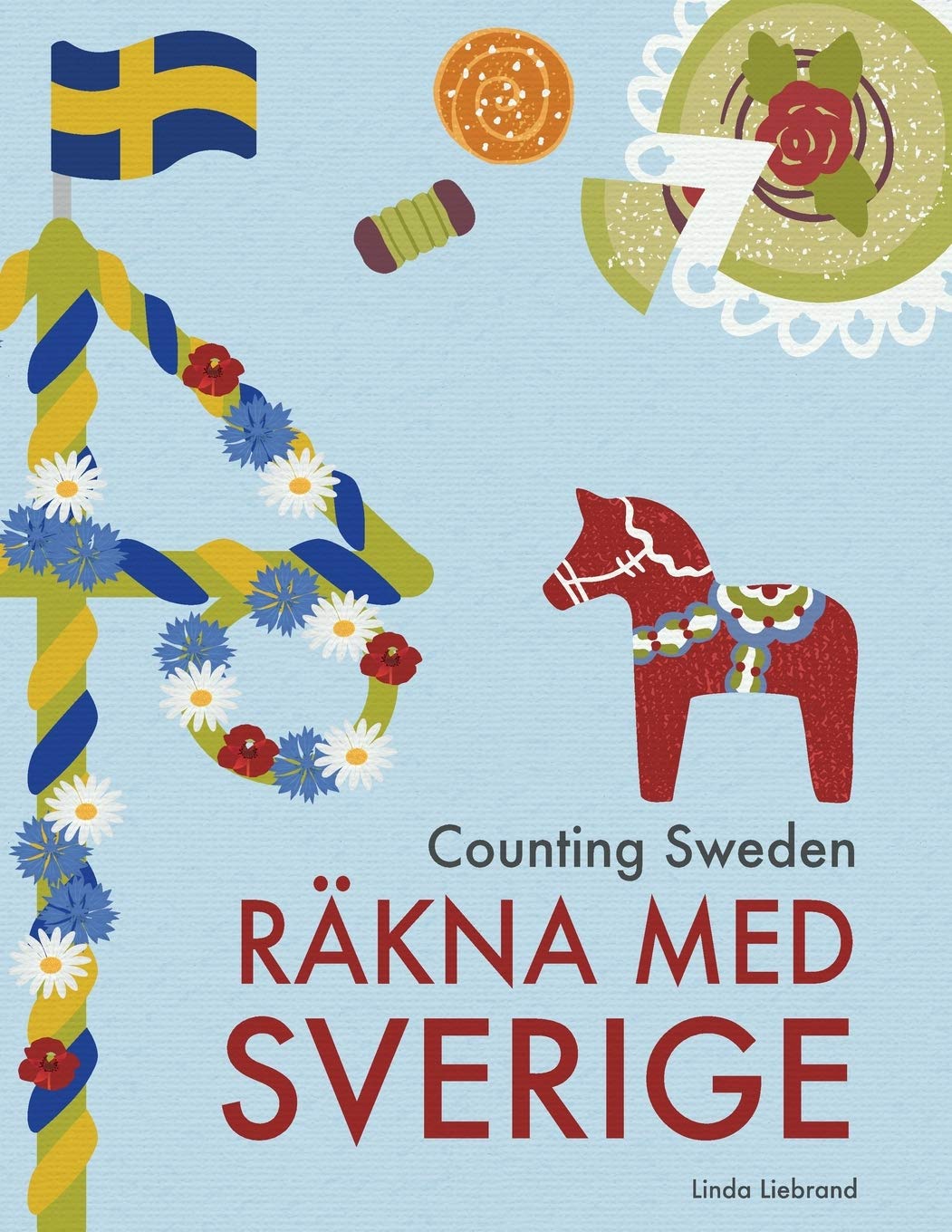Counting Sweden – Räkna med Sverige: A bilingual counting book with fun facts about Sweden for kids