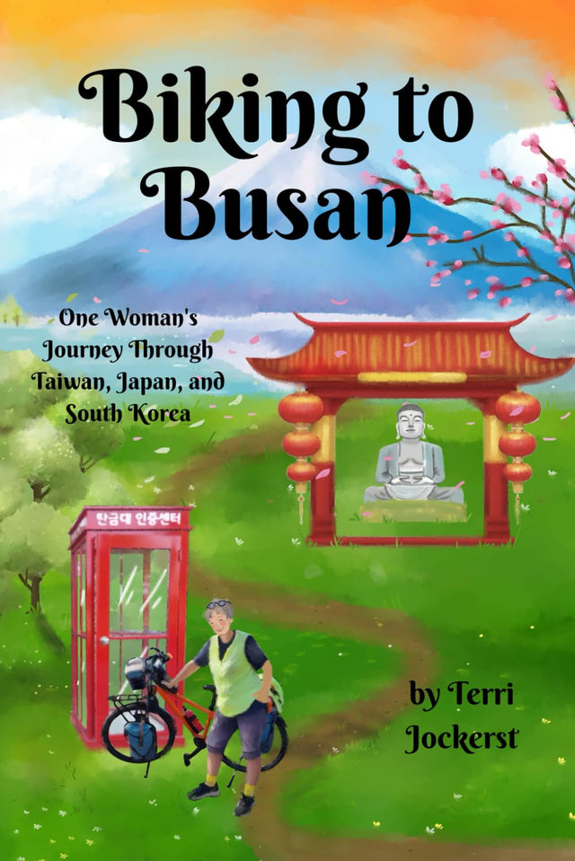 Biking to Busan: One Woman's Journey Through Taiwan, Japan, and South Korea