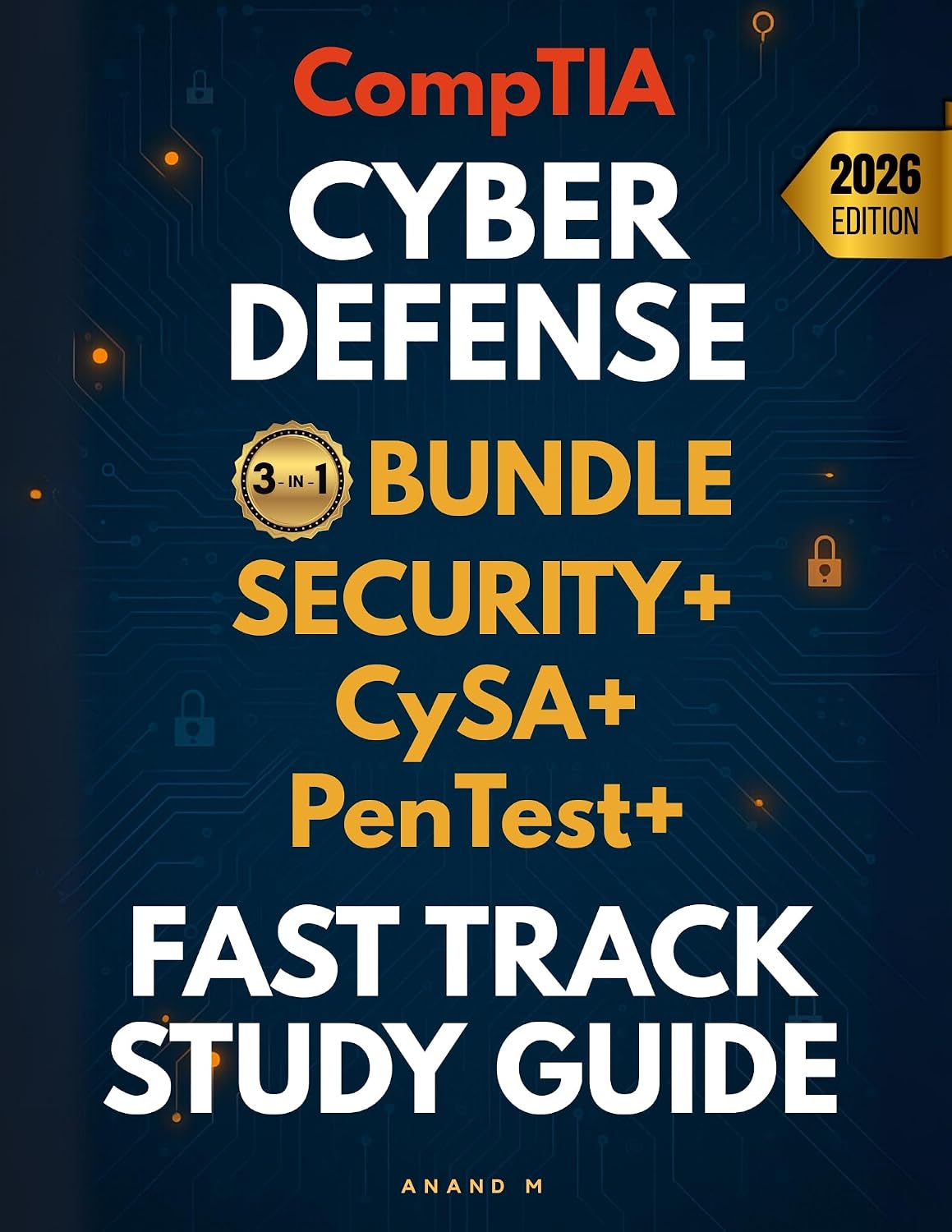 COMPTIA CYBER DEFENSE BUNDLE FAST TRACK STUDY GUIDE, SECURITY+ | CySA+ | PenTest+, 3 in 1