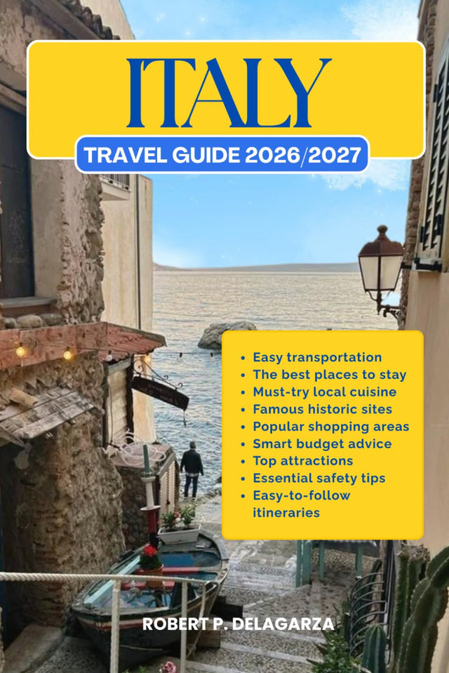 ITALY TRAVEL GUIDE 2026/2027: The Complete Trip Planning Guide with Easy Itineraries, Top Attractions, Local Tips, Food, Transportation, Accommodation, Road Trips & Budget Advice