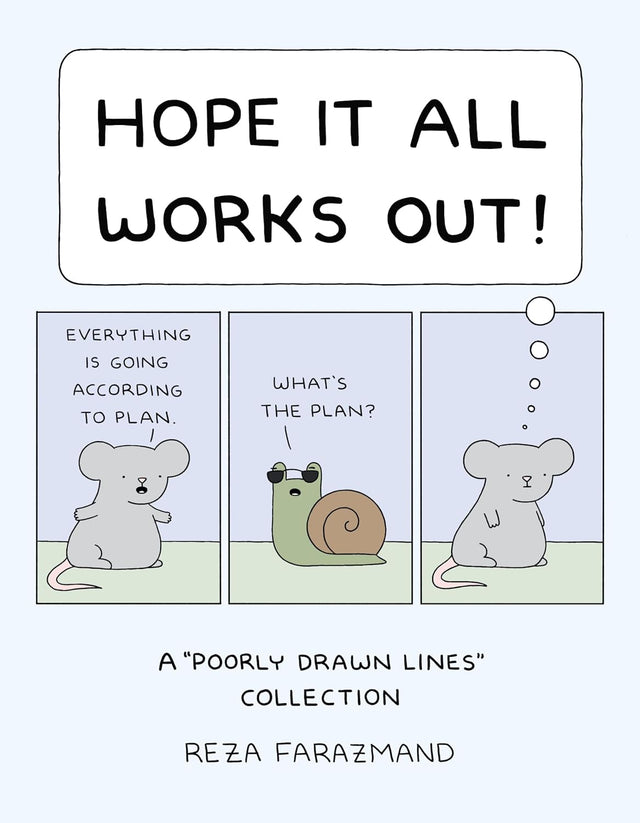 Hope It All Works Out!: A Poorly Drawn Lines Collection